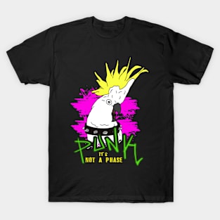 Punk Cockatoo -  it's not a phase T-Shirt